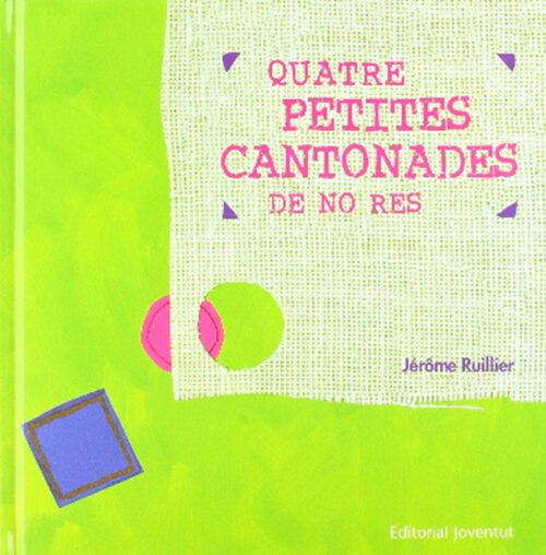 QUATRE PETITES CANTONADES DE NO RES